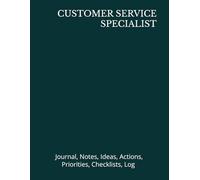 CUSTOMER SERVICE SPECIALIST: Journal, Notes, Ideas, Actions, Priorities, Checklists, Log | Goal Planner for Daily Focus, Time Management & Work ... Gift for Meetings & Professionalsfor Meetings
