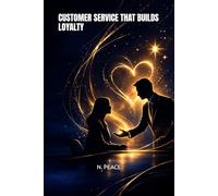 CUSTOMER SERVICE THAT BUILDS LOYALTY