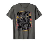 Customer Service We're Not Miracle Workers, CSR Call Center T-Shirt