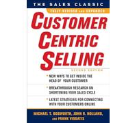 CustomerCentric Selling, Second Edition (MARKETING/SALES/ADV & PROMO)
