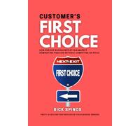 Customer's First Choice: How Service Businesses Attain Market Dominating Position Without Competing on Price (Profit Acceleration Resources for Business Owners)
