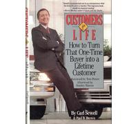 Customers for Life: How to Turn That One-Time Buyer into a Customer for Life