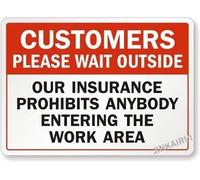 Customers Please Wait Outside, Our Insurance Prohibits Anybody Entering The Work Metal Tin Sign Yard Office Outdoor & Indoor Safety Signs 8"x12"