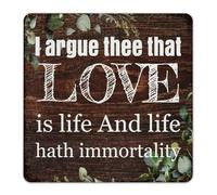 Customized Metal Signs Outdoor I Argue Thee' That Love Is Life And Life Hath Immortality Room Decor for Men Metal Plaque for Lounge Dorm Bathroom Art Poster Gift for Pubs Club 12x12 Inch