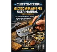 Customizer Electric Engraving Pen User Manual For Beginners: Clear Instruction for Precision Marking, Surface Etching, Safe Handling, and Creative Craft Applications