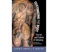 Customizing the Body: The Art and Culture of Tattooing