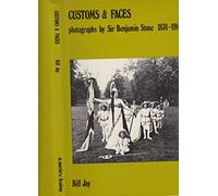Customs and Faces: Photographs by Sir Benjamin Stone 1838 - 1914