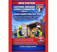 CUSTOMS BROKER LICENSE EXAMINATION (CBLE) CRASH-COURSE PRACTICE TESTS: Blueprint Essentials + Open-Book Navigation + Timing Strategy, 4 Practice Exams, Domain Primers, And Targeted Retake Packs