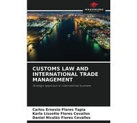 CUSTOMS LAW AND INTERNATIONAL TRADE MANAGEMENT: Strategic approach to international business