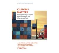 Customs Matters: Strengthening Customs Administration in a Changing World