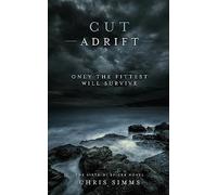 Cut Adrift: Only the Fittest Will Survive: Volume 6 (Jon Spicer)