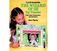 Cut and Assemble the Wizard of Oz" Toy Theatre: Full-Colour Characters and Scenery