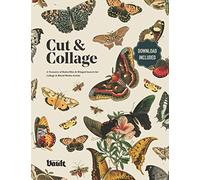 Cut and Collage: A Treasury of Butterflies and Winged Insects for Collage and Mixed Media Artists