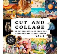 Cut and Collage Activity Book Vol.2: More Than 300+ High Quality Images Of Botanicals And Animals, Paper Crafts, Scrapbooking, Mixed Media For Adult, ... Students, Teachers | 74 pages 8.5" x 8.5"
