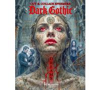 Cut and Collage Ephemera Dark Gothic Dreams: A Curated Collection of Fussy Cut Elements, Dark Romance Scenes, and Memento Mori Ephemera for Junk Journals and Mixed Media Art