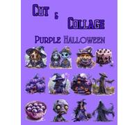 Cut and Collage Purple Halloween, Art Journaling: Ephemera Book, Junk Journal, Glue Books, Mixed Media Collage Art, Scrapbooking, Decoupage, Card Making