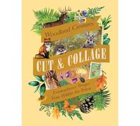 Cut and Collage Woodland Creatures – Extraordinary Images from Within the Forest