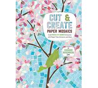 Cut and Create Paper Mosaics: Craft Mosaic-by-Number Artworks with Paper Tiles, Scissors, and Glue