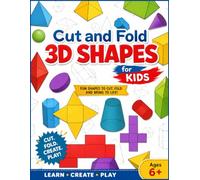 Cut and Fold 3D shapes for kids: Fun Paper Models to Cut, Fold & Build Hands-On Geometry Activities for Kids Ages 5-9 STEM Learning Workbook for Home & Classroom