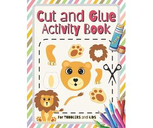 Cut and Glue Activity Book: Scissors Skill Color & Cut out and Glue | Activity Book for Kids and Toddlers Ages 3+ | Cutting Practice