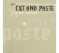Cut and Paste - Come Unstuck