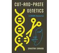 Cut-and-Paste Genetics: A CRISPR Revolution