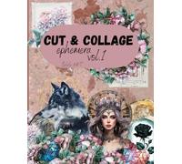 Cut & collage ephemera vol. 1: Over 370 high-quality images on one side pages, for your junk journal, scrapbooking, mixed media, decorative art, artist trading cards and all creative craft projects
