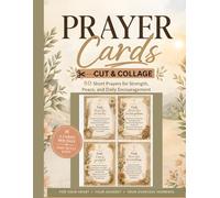 Cut & Collage Prayer Cards for Women: 80 Short Prayers for Strength, Peace & Daily Encouragement - 20 Beautiful Pages for Journaling, Collage & Creative Faith Use