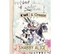 Cut & Create Shabby Alice Ephemera Book: Designer Ephemera for Junk Journals, Art Journals & Other Paper Crafts