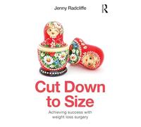 Cut Down to Size: Achieving success with weight loss surgery