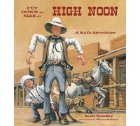 Cut Down to Size at High Noon: A Math Adventure (Charlesbridge Math Adventures)