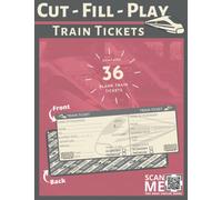 Cut-Fill-Play Train Tickets: Blank train tickets to cut, fill and play for your child's own Railway, contains 36 tickets