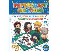 Cut, Fold, Glue & Build Amazing Paper Characters