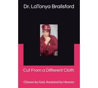 Cut From a Different Cloth: Chosen by God, Anointed by Heaven