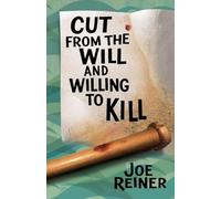 Cut from the Will and Willing to Kill