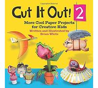 Cut It Out! 2: More Cool Paper Projects for Creative Kids