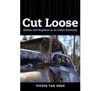 Cut Loose: Jobless and Hopeless in an Unfair Economy