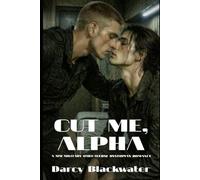 Cut Me, Alpha: A MM military Omegaverse Dystopian Romance: Omega Rebellion Book 1
