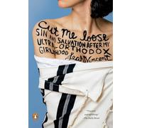 Cut Me Loose: Sin and Salvation After My Ultra-Orthodox Girlhood