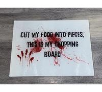Cut My Food into Pieces This is My Chopping Board. Novelty Glass Chopping Board, Blood Splatter Design, 28.5 x 39 cm, White Chinchilla - Large