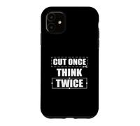 Cut Once Think Twice Funny Film Editing For A Video Editor Case for iPhone 11