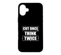 Cut Once Think Twice Funny Film Editing For A Video Editor Case for iPhone 16 Plus