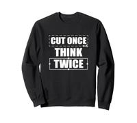 Cut Once Think Twice Funny Film Editing For A Video Editor Sweatshirt