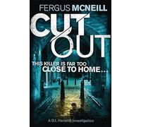 Cut Out: A gripping thriller about a neighbour who goes too far ... (DI Harland)