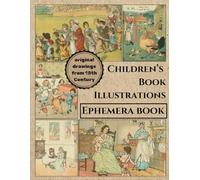 Cut Out and Collage: 18th Century Children's Book Illustrations Ephemera, Original Drawings, Vintage Storybook Prints for Junk Journaling, ... Papers, Kid Illustrations, Art Journal
