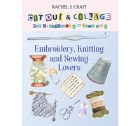 Cut Out and Collage for Scrapbooking and Journaling. Embroidery, Knitting and Sewing Lovers: For Craft Cards, Decorations, Decoupage, Papercraft Embellishments, and Mixed Media Artists