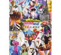 Cut out and Collage Y2k: Strange Things, The Pop Surrealism Vault of Weirdcore Aesthetics, Internet Nostalgia, Bizarre Ephemera, and Psychedelic Art