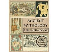 Cut out and Create Ancient Gr phemera: 70+ Vintage Drawings for Collage Art, Junk Journals & Scrapbooking: Antique Mythological Illustrations, ... Scrapbooking, and Mixed Media Crafts