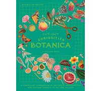 Cut-out Curiosities: Botanica : A compelling compendium of botanical peculiarities and antique florals to cut and collage
