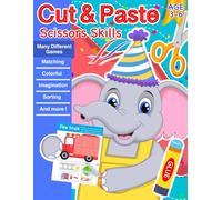 Cut & Paste, Scissors Skill: Learn and fun for kids ages 3-6, over 35 games to play ! (Cut and Paste Skills)